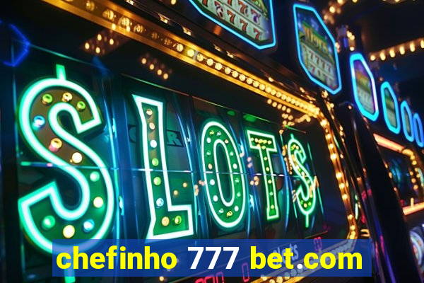 chefinho 777 bet.com